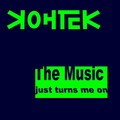 Kohtek - The music just turns me on (Kohtek Extended Remix)