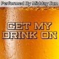 Get My Drink On