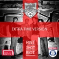Pint Shot Riot - Viva England (Extra Time Version)