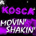 Kosca - Movin' Shakin' (Radio Mix)