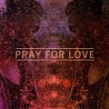 Pray For Love (Maya Jane Coles Remix)