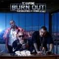 TC Kapone、Goldtoes、Vitani - Burn Out (feat. Goldtoes & Vitani)