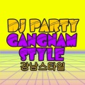 DJ Party - Gangnam Style (강남스타일 Electro club mix)
