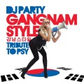 DJ Party - Gangnam Style (강남스타일) (江南Style)(OG Mix)