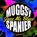 muggsy spanier - Jazz Me Blues