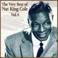 The Very Best of Nat King Cole, Vol. 4