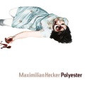 Maximilian Hecker - Polyester