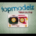 topmodelz - Take On Me