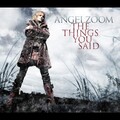 Angelzoom - The Things You Said
