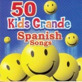 50 Kids Grande Spanish Songs