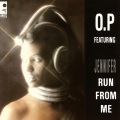 O.P - Run From Me (Radio Edit)