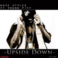 Kaye Styles、Young Piff - Upside Down