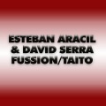David Serra、Esteban Aracil - Fussion (Original Mix)