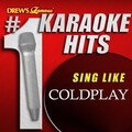 Drew's Famous # 1 Karaoke Hits: Sing like Coldplay