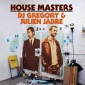 House Masters - DJ Gregory & Julien Jabre