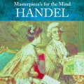 Masterpiece's for the Mind: Georg Friedrich Handel