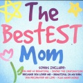 The Bestest Mom