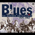 Blues - La Grande Anthologie 1925 - 1962