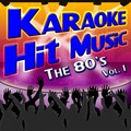 Karaoke Hit Music The 80's Vol. 1 - Instrumental Sing Alongs From The 1980's