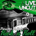 Live And Uncut - Rock 'n' Roll