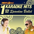 Drew's Famous # 1 Karaoke Hits: Sing like Spandau Ballet
