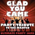 Ultimate Party Jams (最强派对混音)、Ultimate Party Jams - Glad You Came