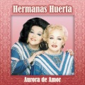 Hermanas Huerta - Nomás Contigo