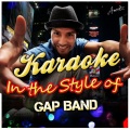 Karaoke - In the Style of Gap Band