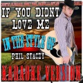 If You Didn't Love Me (In the Style of Phil Stacey) [Karaoke Version] - Single