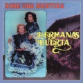Hermanas Huerta - Dime Una Mentira
