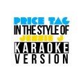 Price Tag (In the Style of Jessie J) [Karaoke Version] - Single