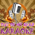 Out of my head (Made famous by Lupe Fiasco feat Trey Songz Karaoke version)