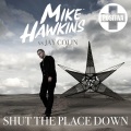 Mike Hawkins、Jay Colin - Shut The Place Down (Mike Hawkins vs. Jay Colin)(Original Mix)