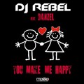 DJ Rebel、Danzel - You Make Me Happy
