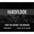 Hardfloor - Into The Nature Hardfloor Remix