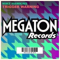 Mike Hawkins - Trigger Warning (Original Mix)