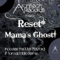 reset - Mama's Ghost