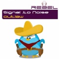 Signal .to Noise - Outlaw