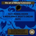 Nikolai Golovanov - A Midsummer Night's Dream (Suite from Incidental Music: I. Overture)