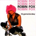 Robin Fox - It's Gonna Be Okay