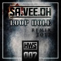 Sa.Vee.Oh - Loop Hole (Alex Kidd Remix)