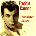 Freddy Cannon - Transistor Sister