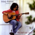 Mary Barrett - Be Still My Soul
