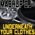 Mashup DJ's - Underneath Your Clothes (Re-Mix Tool)