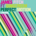 James Fitch、sunscreem - Perfect Motion