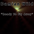 Damian Wild - Ready To Fly Away (Original Radio Mix)