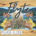 Flyte - Please Eloise