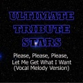 Ultimate Tribute Stars (终极明星致敬) - Slow Moving Millie - Please, Please, Please, Let Me Get What I Want (VocalMelodyVersion)