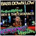 Ameritz - Bass Down Low (In the Style of Dev & The Cataracs)(Karaoke Version)(Clean)
