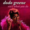Dodo Greene - Ain't What You Do (Remastered)